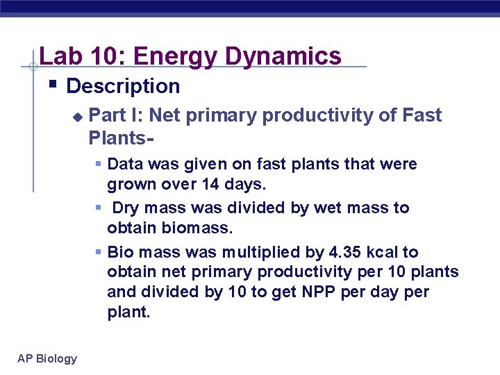 Lab 10: Energy Dynamics § Description u Part I: Net primary productivity of Fast