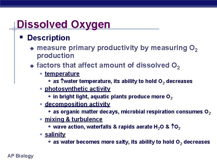 Dissolved Oxygen § Description u u measure primary productivity by measuring O 2 production