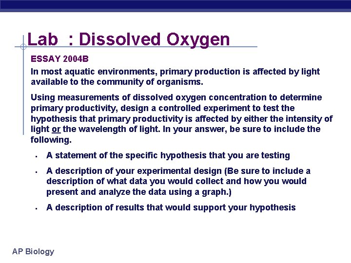 Lab : Dissolved Oxygen ESSAY 2004 B In most aquatic environments, primary production is