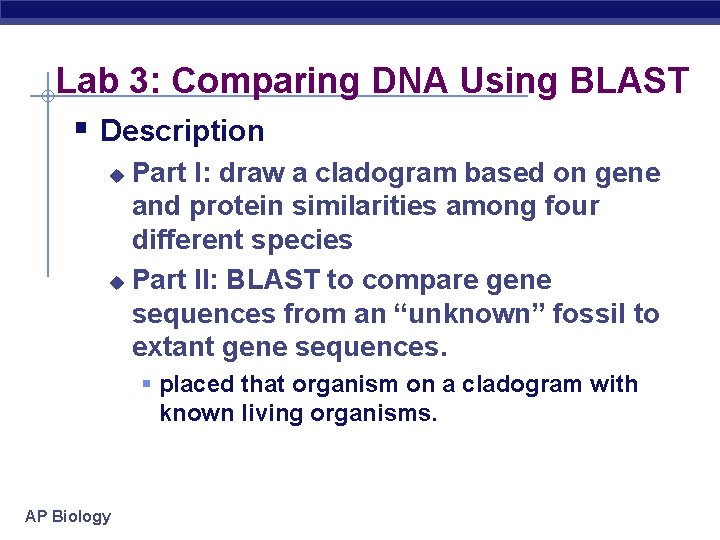 Lab 3: Comparing DNA Using BLAST § Description Part I: draw a cladogram based