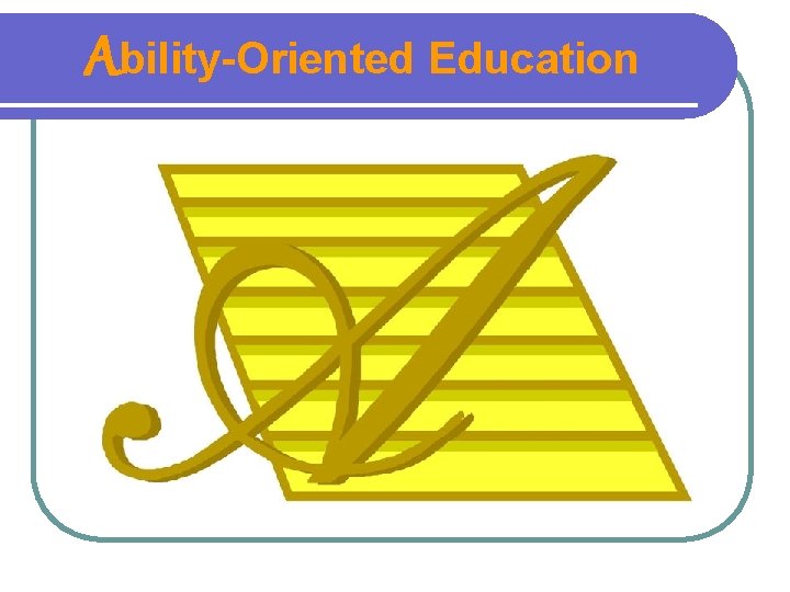 Ability-Oriented Education 