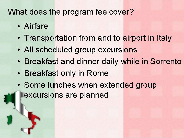 What does the program fee cover? • • • Airfare Transportation from and to