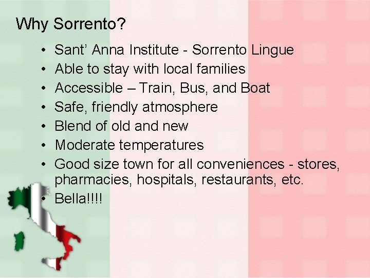 Why Sorrento? • • Sant’ Anna Institute - Sorrento Lingue Able to stay with