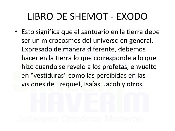 LIBRO DE SHEMOT - EXODO • Esto significa que el santuario en la tierra