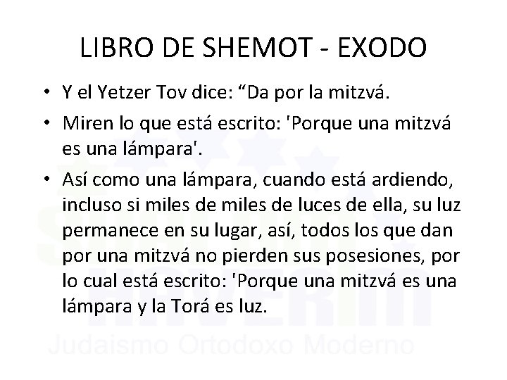 LIBRO DE SHEMOT - EXODO • Y el Yetzer Tov dice: “Da por la