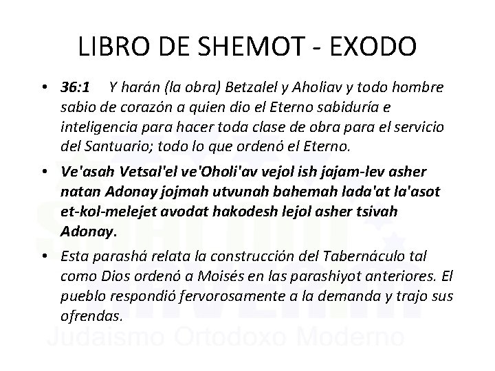 LIBRO DE SHEMOT - EXODO • 36: 1 Y harán (la obra) Betzalel y