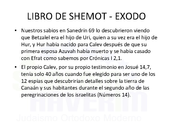 LIBRO DE SHEMOT - EXODO • Nuestros sabios en Sanedrín 69 lo descubrieron viendo