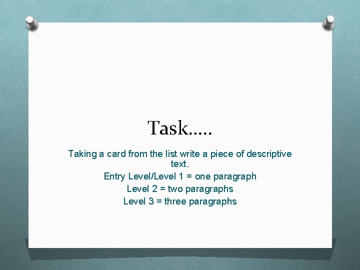 Task…. . Taking a card from the list write a piece of descriptive text. Task…. . Taking a card from the list write a piece of descriptive text.