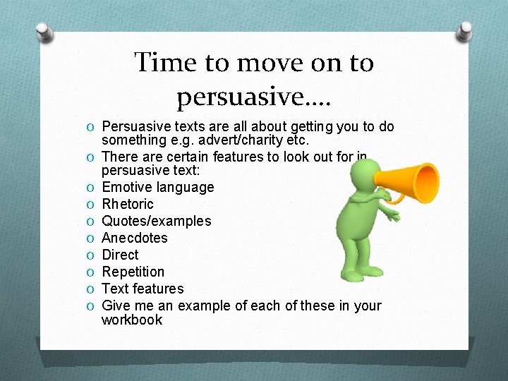Time to move on to persuasive…. O Persuasive texts are all about getting you Time to move on to persuasive…. O Persuasive texts are all about getting you