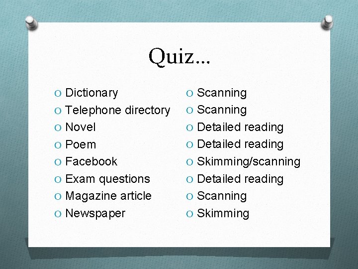 Quiz… O Dictionary O Scanning O Telephone directory O Scanning O Novel O Detailed Quiz… O Dictionary O Scanning O Telephone directory O Scanning O Novel O Detailed