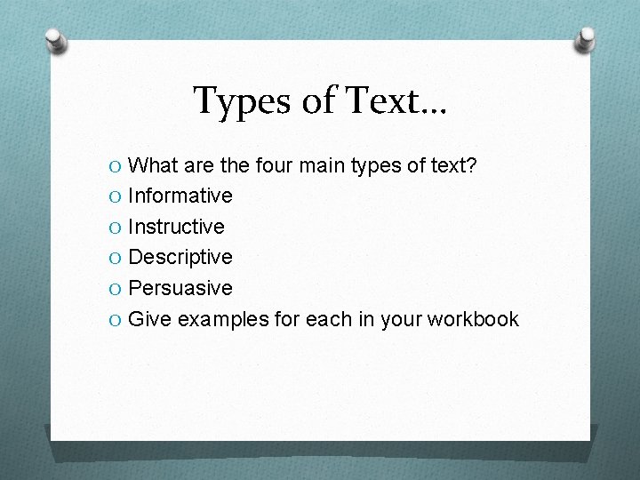Types of Text… O What are the four main types of text? O Informative Types of Text… O What are the four main types of text? O Informative
