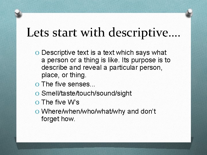Lets start with descriptive…. O Descriptive text is a text which says what a Lets start with descriptive…. O Descriptive text is a text which says what a