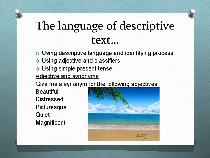 The language of descriptive text… O Using descriptive language and identifying process. O Using The language of descriptive text… O Using descriptive language and identifying process. O Using
