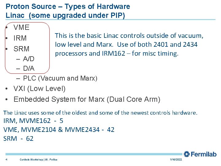 Proton Source – Types of Hardware Linac (some upgraded under PIP) • VME •