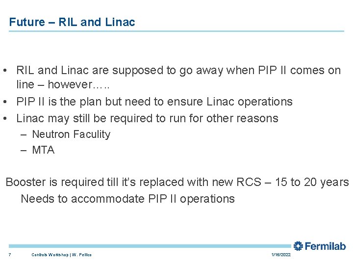 Future – RIL and Linac • RIL and Linac are supposed to go away