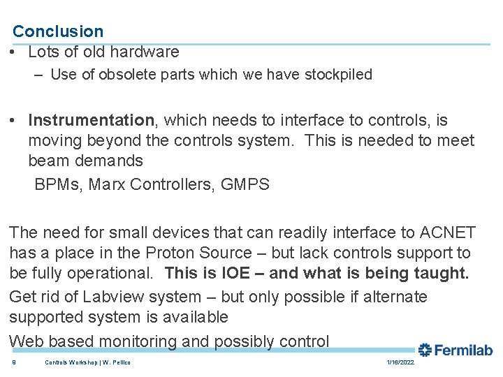 Conclusion • Lots of old hardware – Use of obsolete parts which we have