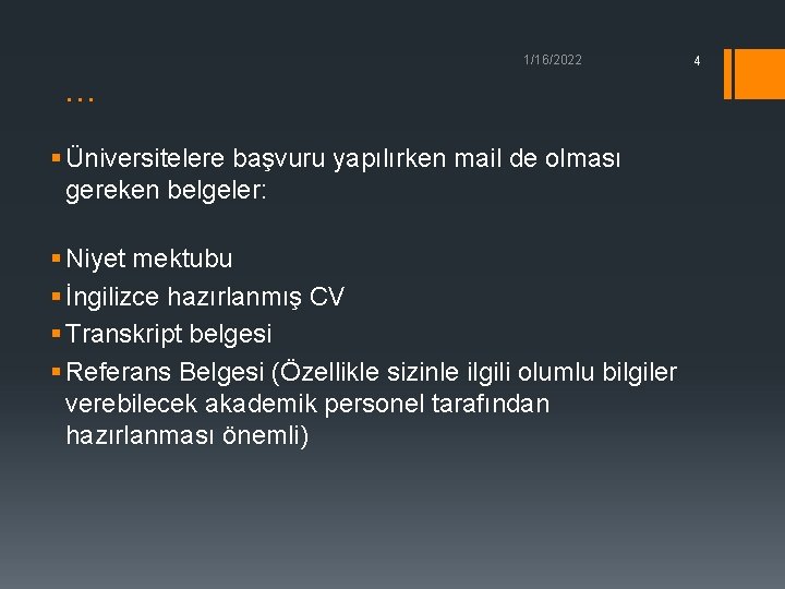 . . . 1/16/2022 § Üniversitelere başvuru yapılırken mail de olması gereken belgeler: §