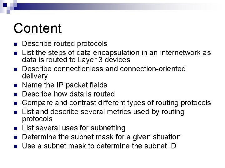 Content n n n n n Describe routed protocols List the steps of data