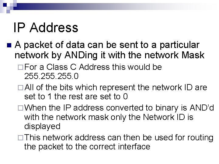 IP Address n A packet of data can be sent to a particular network