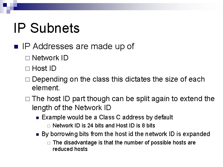 IP Subnets n IP Addresses are made up of ¨ Network ID ¨ Host