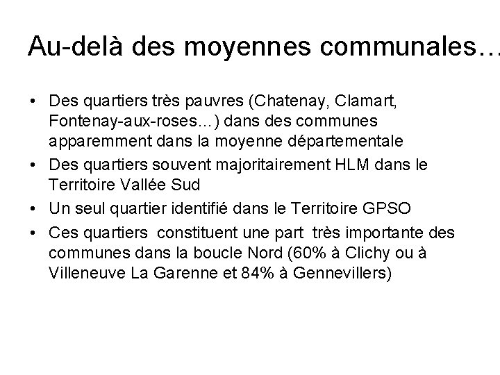 Au-delà des moyennes communales… • Des quartiers très pauvres (Chatenay, Clamart, Fontenay-aux-roses…) dans des