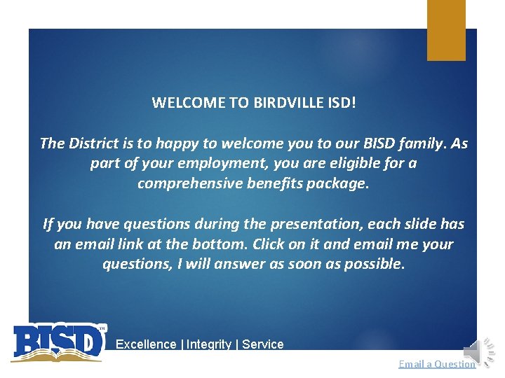 WELCOME TO BIRDVILLE ISD! The District is to happy to welcome you to our