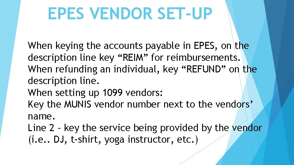 EPES VENDOR SET-UP When keying the accounts payable in EPES, on the description line