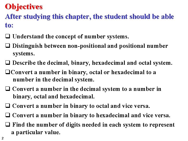 Objectives After studying this chapter, the student should be able to: q Understand the