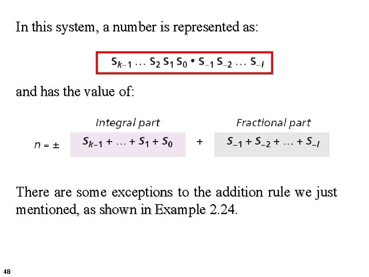 In this system, a number is represented as: and has the value of: There
