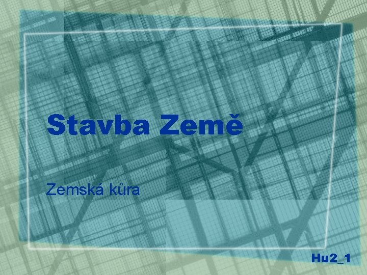 Stavba Země Zemská kůra Hu 2_1 