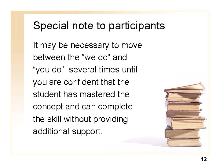 Special note to participants It may be necessary to move between the “we do”