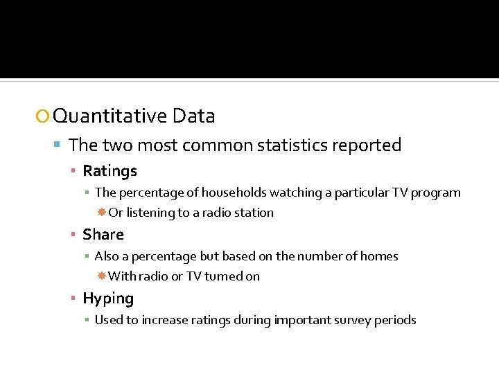  Quantitative Data The two most common statistics reported ▪ Ratings ▪ The percentage