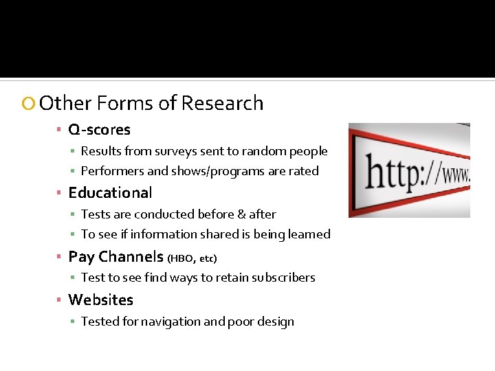  Other Forms of Research ▪ Q-scores ▪ Results from surveys sent to random