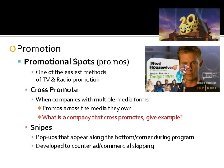  Promotional Spots (promos) ▪ One of the easiest methods of TV & Radio