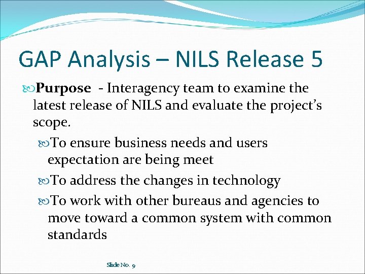 GAP Analysis – NILS Release 5 Purpose - Interagency team to examine the latest GAP Analysis – NILS Release 5 Purpose - Interagency team to examine the latest