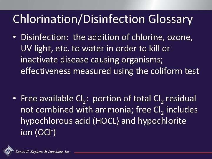 Chlorination/Disinfection Glossary • Disinfection: the addition of chlorine, ozone, UV light, etc. to water