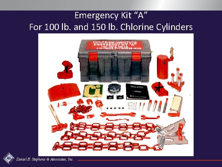 Emergency Kit “A” For 100 lb. and 150 lb. Chlorine Cylinders Daniel B. Stephens