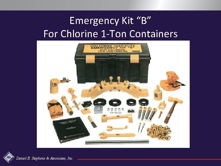Emergency Kit “B” For Chlorine 1 -Ton Containers Daniel B. Stephens & Associates, Inc.
