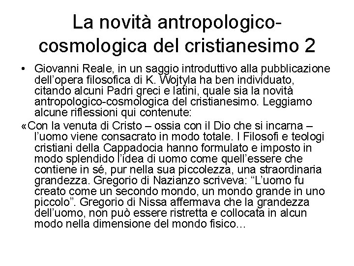 La novità antropologicocosmologica del cristianesimo 2 • Giovanni Reale, in un saggio introduttivo alla