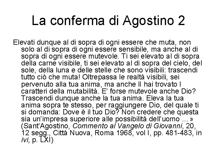 La conferma di Agostino 2 Elevati dunque al di sopra di ogni essere che