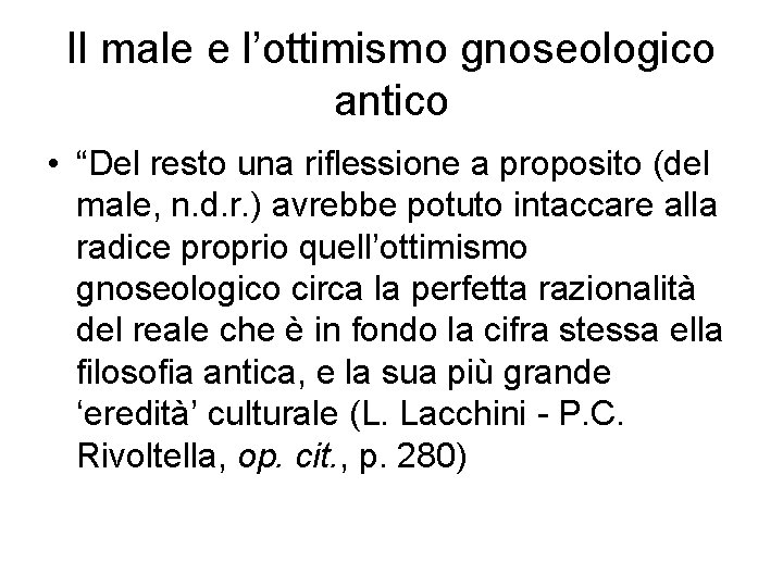 Il male e l’ottimismo gnoseologico antico • “Del resto una riflessione a proposito (del