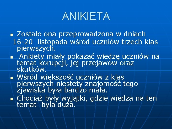 ANIKIETA Zostało ona przeprowadzona w dniach 16 -20 listopada wśród uczniów trzech klas 1