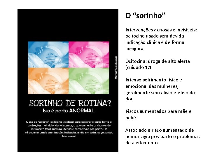 O “sorinho” Intervenções danosas e invisíveis: ocitocina usada sem devida indicação clínica e de