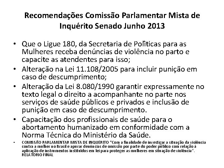 Recomendações Comissa o Parlamentar Mista de Inque rito Senado Junho 2013 • Que o