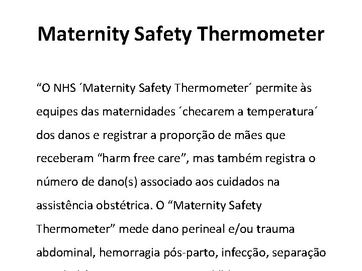 Maternity Safety Thermometer “O NHS ´Maternity Safety Thermometer´ permite às equipes das maternidades ´checarem