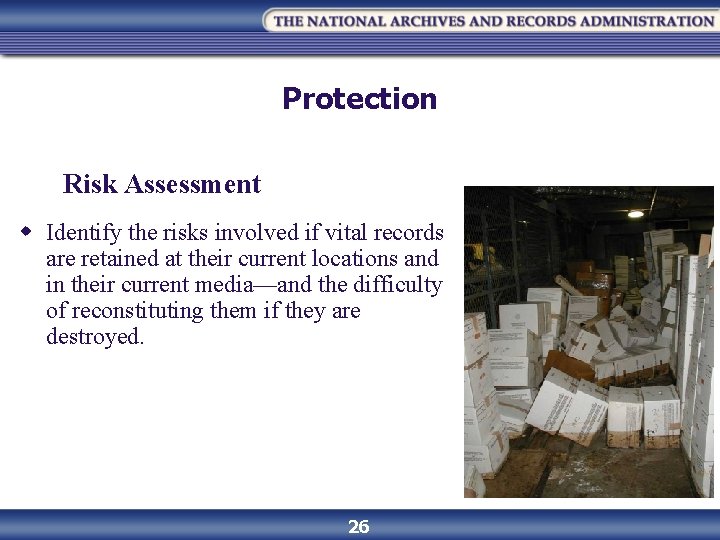Protection Risk Assessment w Identify the risks involved if vital records are retained at