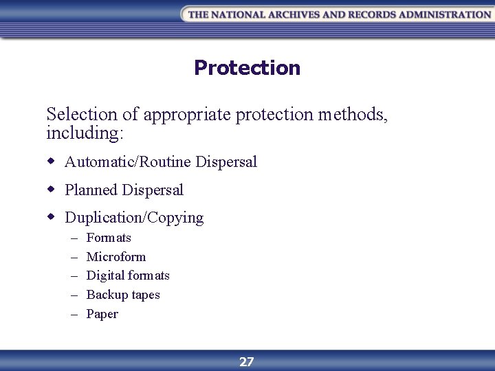 Protection Selection of appropriate protection methods, including: w Automatic/Routine Dispersal w Planned Dispersal w