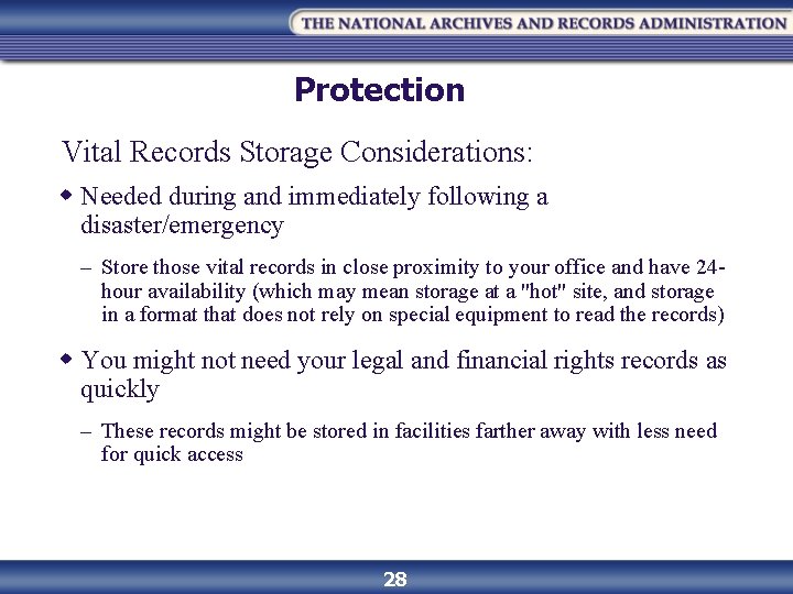 Protection Vital Records Storage Considerations: w Needed during and immediately following a disaster/emergency –