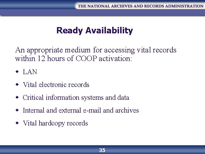 Ready Availability An appropriate medium for accessing vital records within 12 hours of COOP