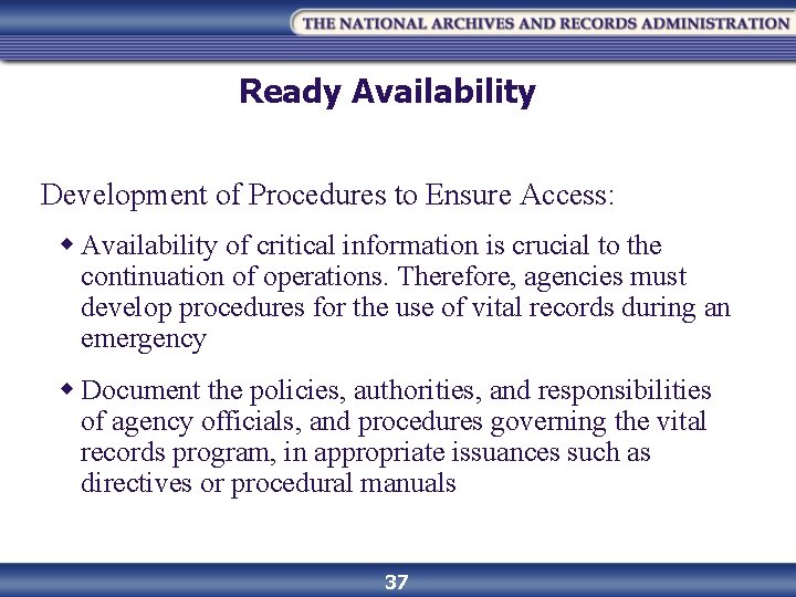Ready Availability Development of Procedures to Ensure Access: w Availability of critical information is
